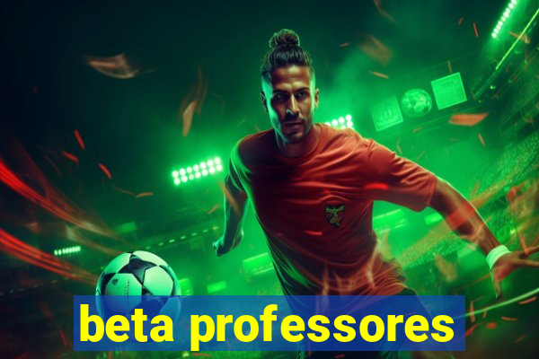 beta professores